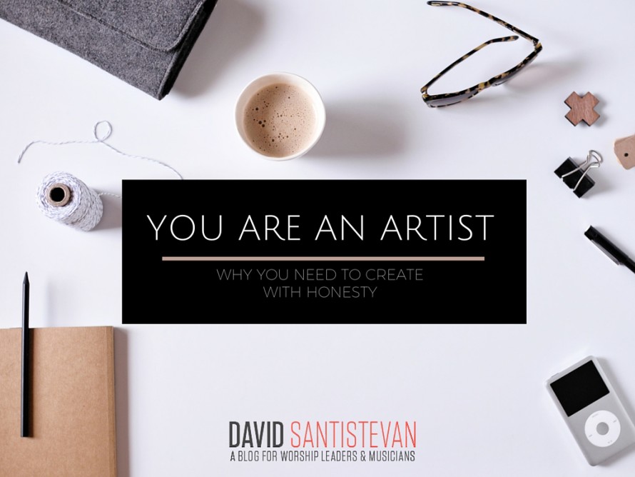 YOU ARE AN ARTIST